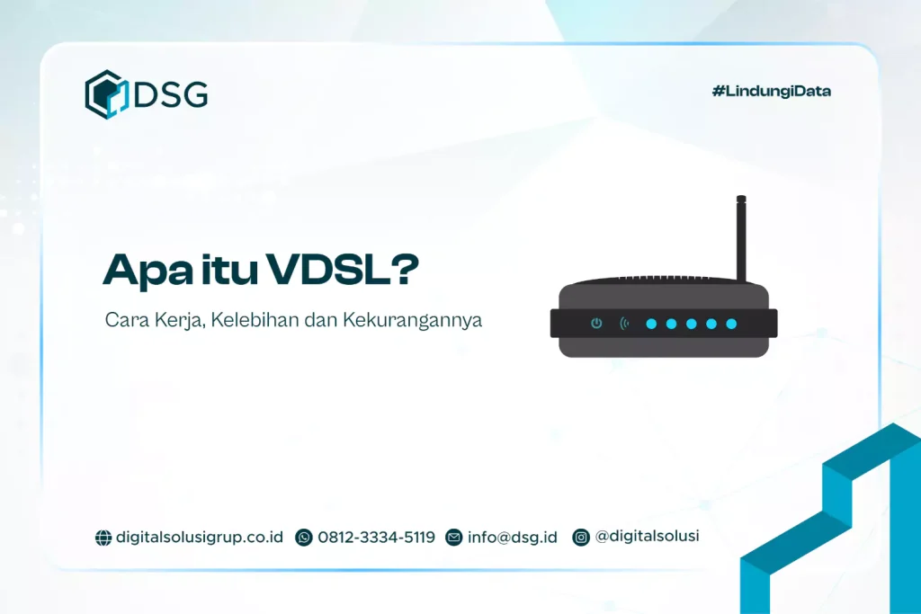 Apa itu VDSL? Cara Kerja dan Kelebihan VDSL
