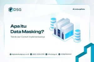 Apa itu Data Masking? Teknik dan Contoh Implementasinya