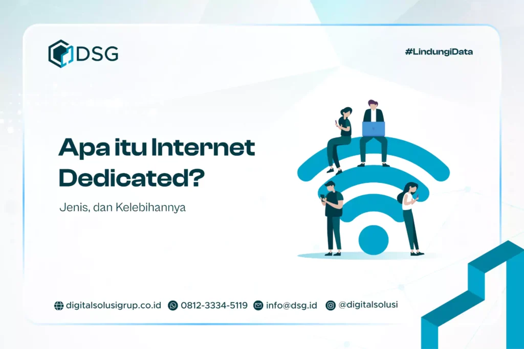 Apa itu Internet Dedicated? Jenis, dan Kelebihannya