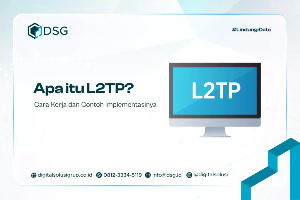 Apa itu L2TP? Cara Kerja dan Contoh Implementasinya