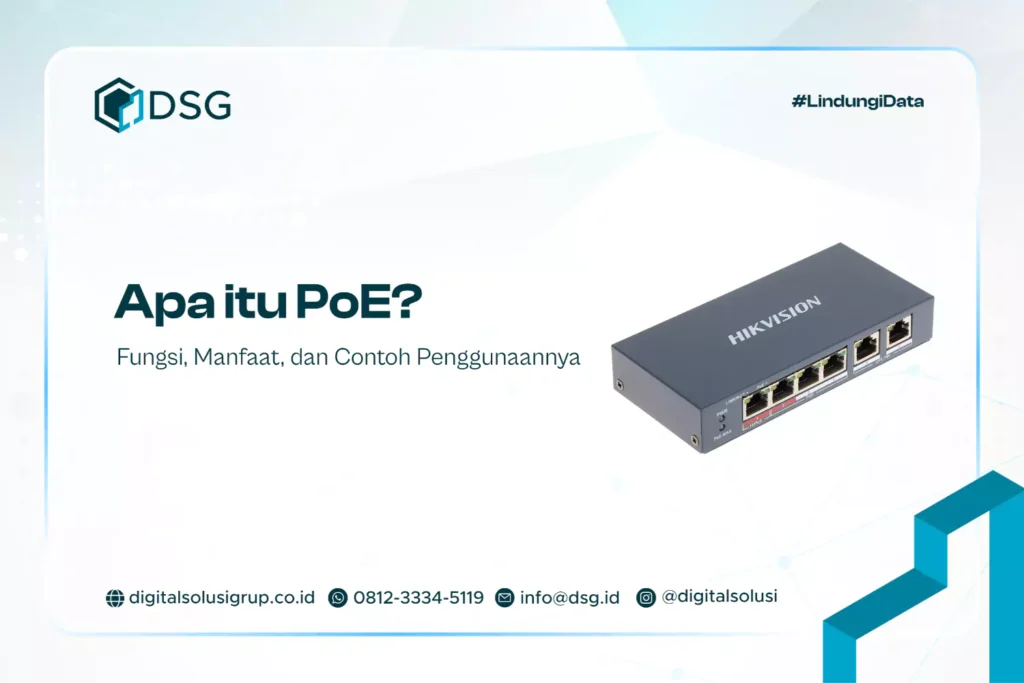 Apa itu PoE? Fungsi, Manfaat, dan Contoh Penggunaannya