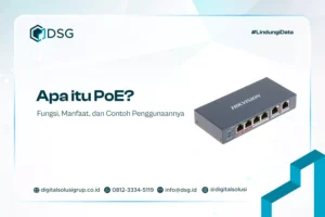Apa itu PoE? Fungsi, Manfaat, dan Contoh Penggunaannya