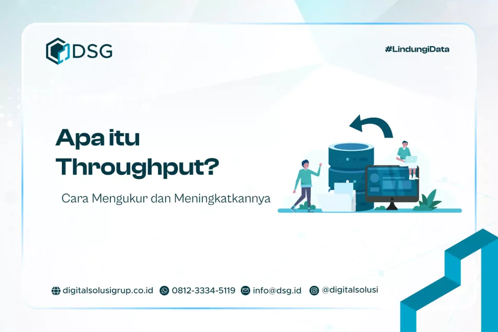 Apa itu Throughput? Cara Mengukur dan Meningkatkannya