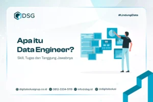 Apa Itu Data Engineer? Skill, Tugas dan Tanggung Jawabnya