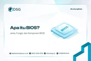 Apa itu BIOS? Jenis, Fungsi, dan Komponen BIOS