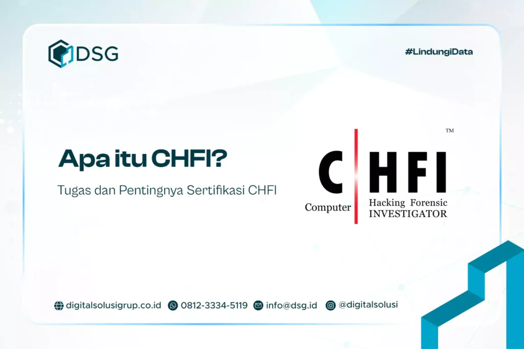 Apa itu CHFI? Tugas dan Pentingnya Sertifikasi CHFI