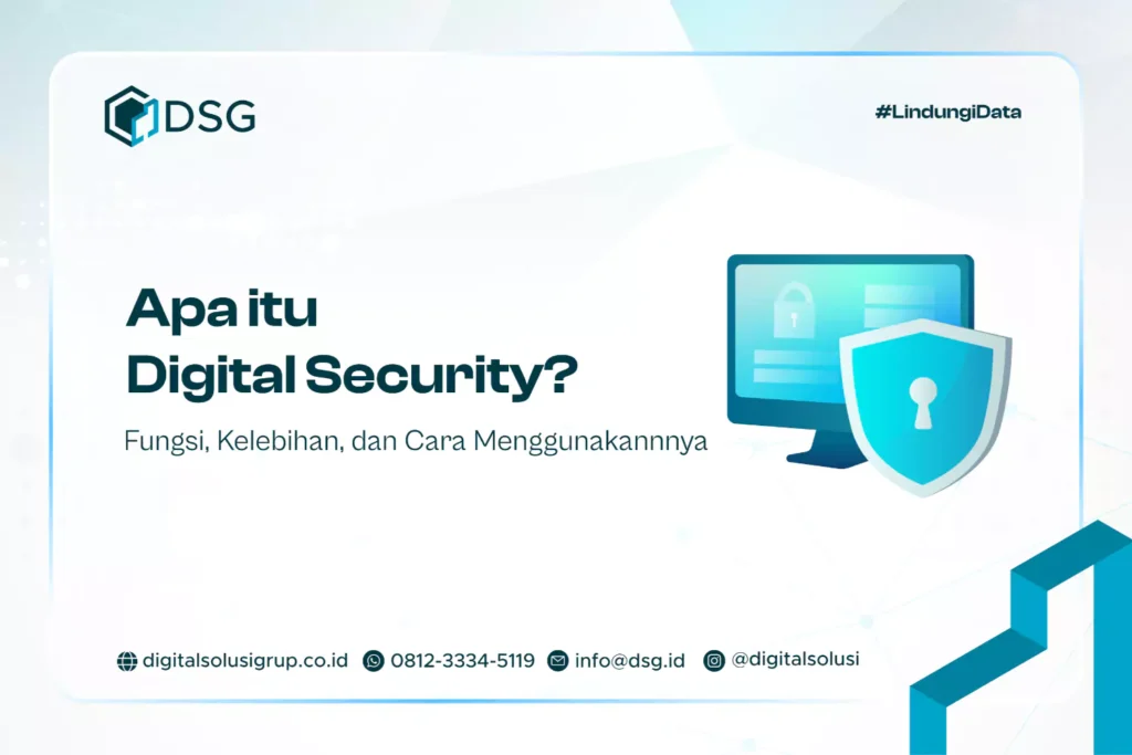 Apa itu Digital Security? Jenis, Manfaat, dan Contohnya