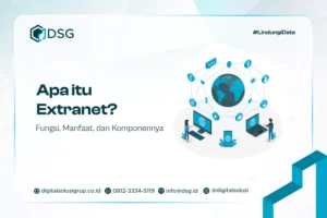 Apa itu Extranet? Fungsi, Manfaat, dan Komponennya