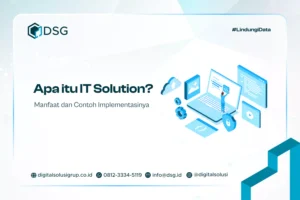 Apa itu IT Solution? Manfaat dan Contoh Implementasinya