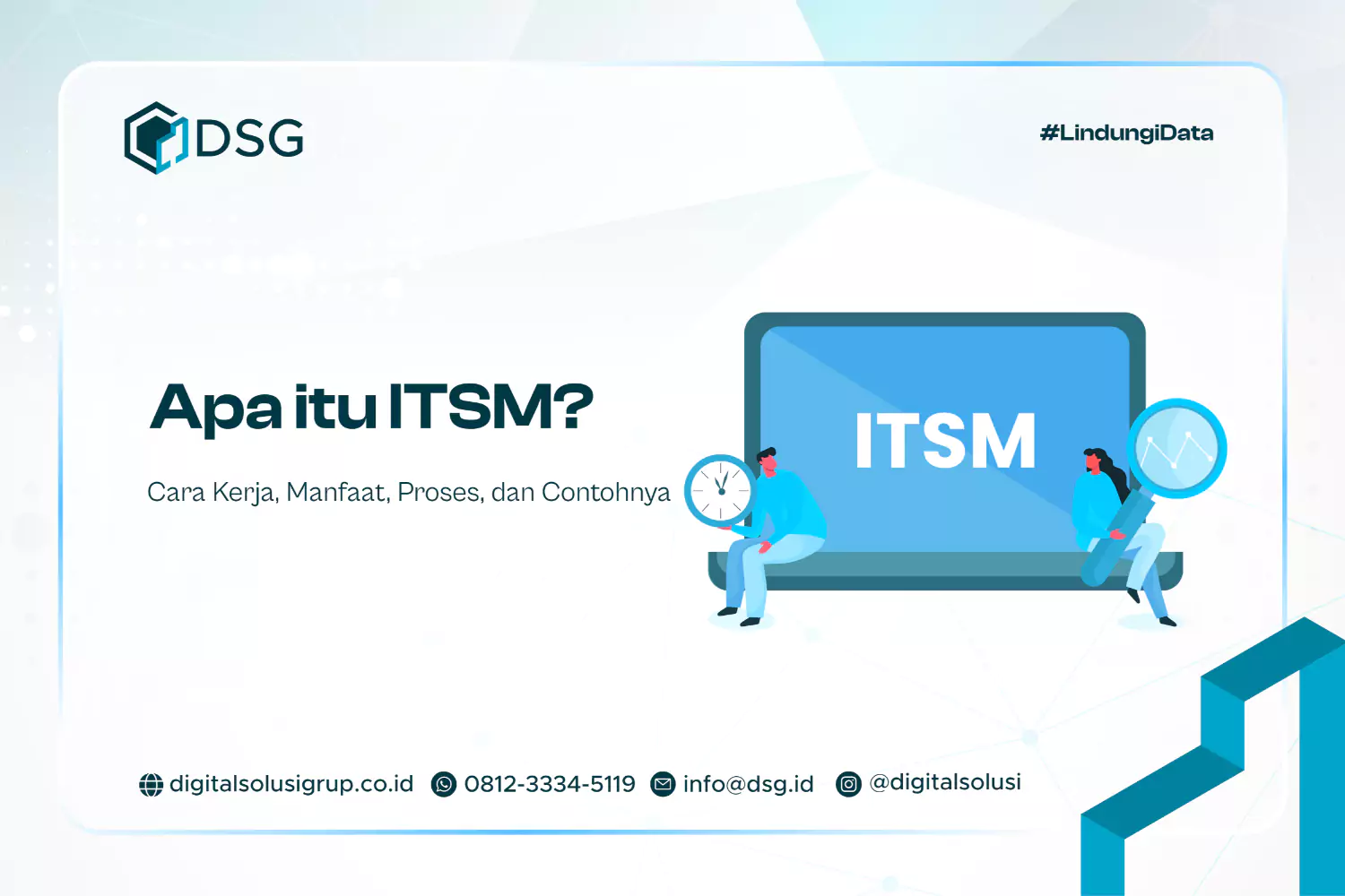 Apa itu ITSM? Cara Kerja, Manfaat, Proses, dan Contohnya