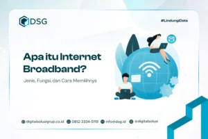 Apa itu Internet Broadband? Jenis, Fungsi, dan Cara Memilihnya