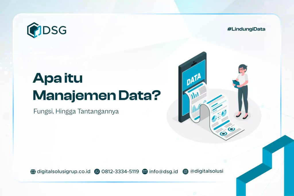 Apa itu Manajemen Data? Pentingnya, Fungsi, dan Tantangannya