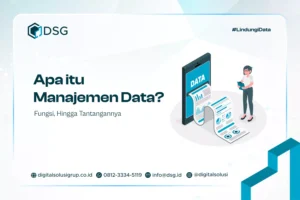 Apa itu Manajemen Data? Pentingnya, Fungsi, dan Tantangannya
