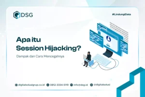 Apa itu Session Hijacking? Dampak dan Cara Mencegahnya