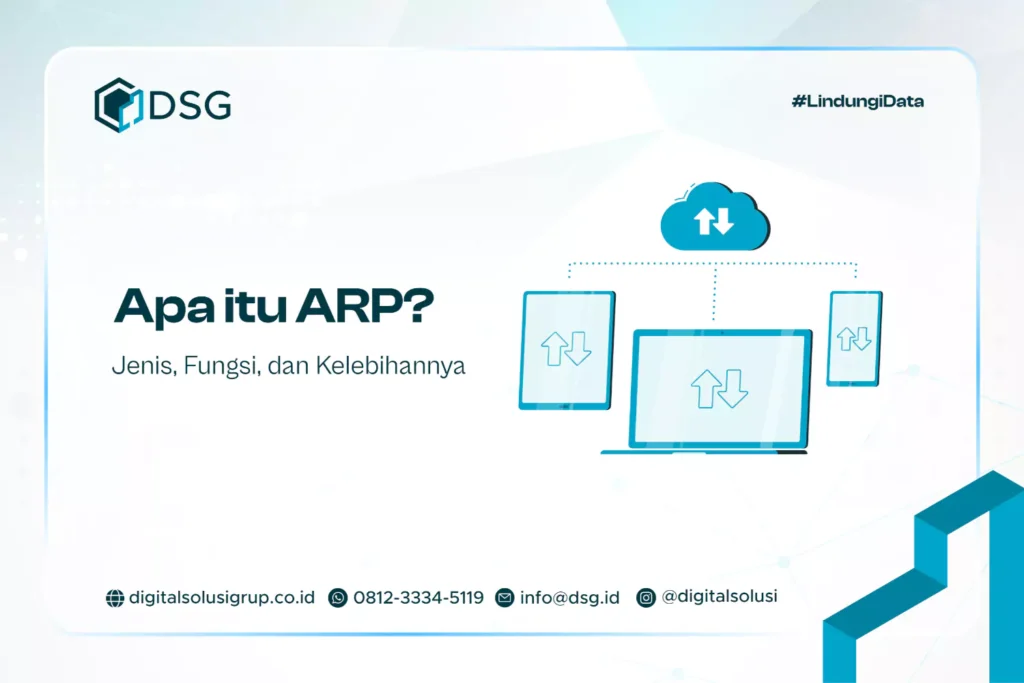 Apa itu ARP? Jenis, Fungsi, dan Kelebihannya