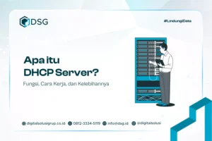 Apa itu DHCP Server? Fungsi, Cara Kerja, dan Kelebihannya