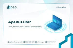 Apa itu LLM? Jenis, Metode, dan Contoh Penerapannya