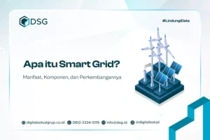 Apa itu Smart Grid? Manfaat, Komponen, dan Perkembangannya