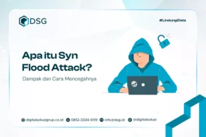 Apa itu Syn Flood Attack? Dampak dan Cara Mencegahnya