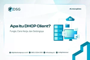 Apa itu DHCP Client? Fungsi, Cara Kerja, dan Settingnya
