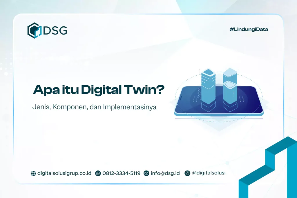 Apa itu Digital Twin? Jenis, Komponen, dan Implementasinya