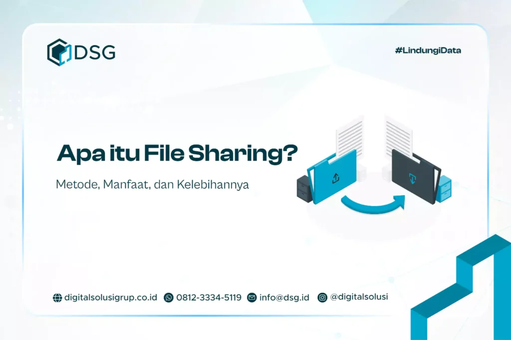 Apa itu File Sharing? Metode, Manfaat, dan Kelebihannya