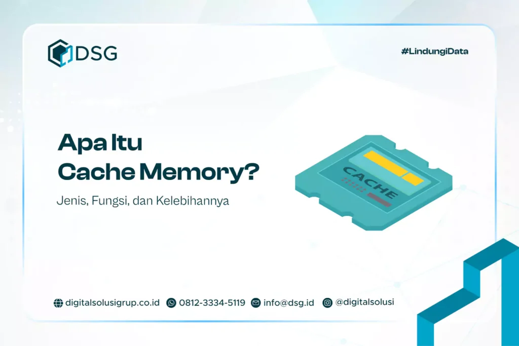 Apa Itu Cache Memory? Jenis, Fungsi, dan Kelebihannya