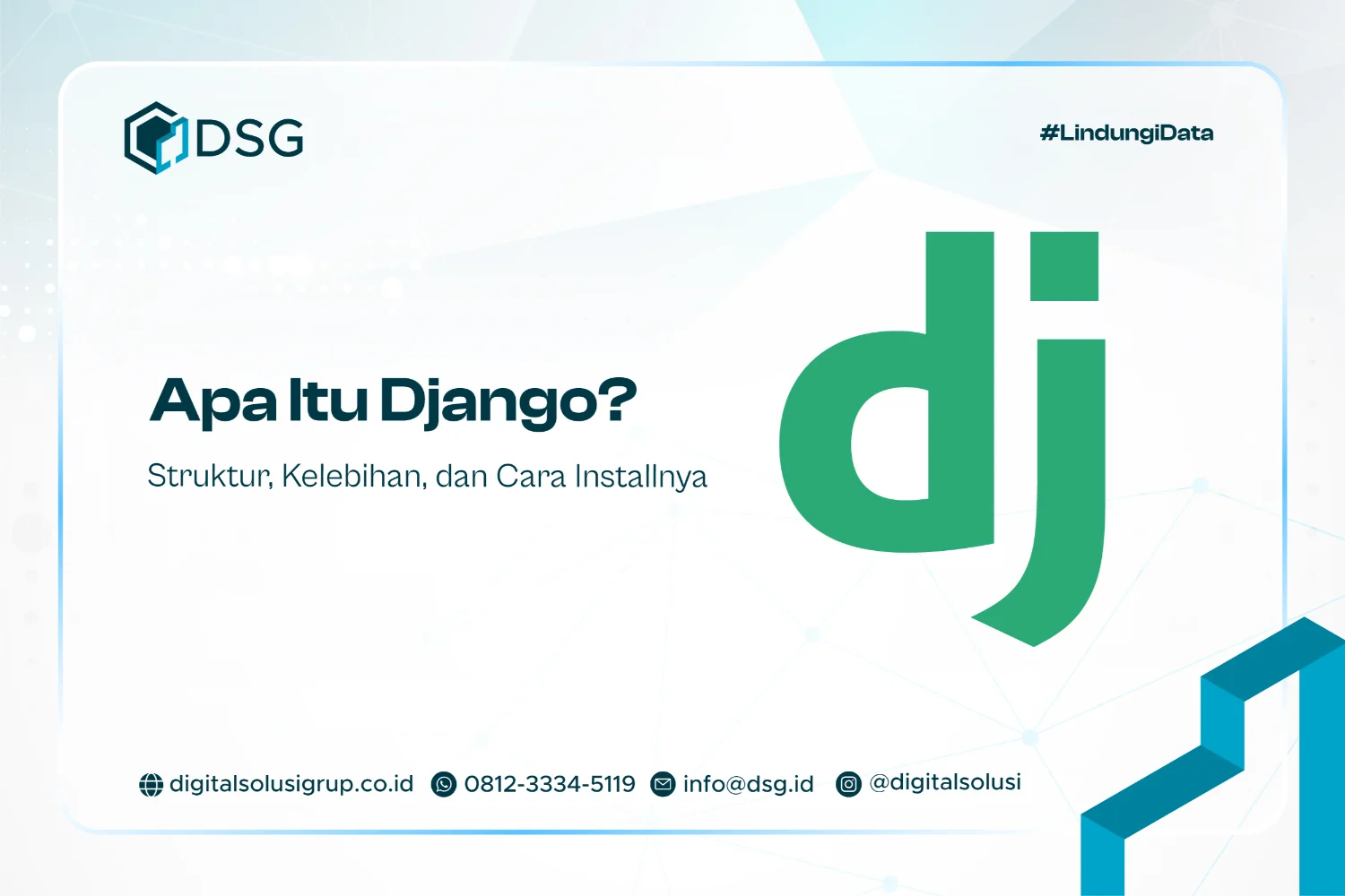 Apa Itu Django? Struktur, Kelebihan, dan Cara Installnya