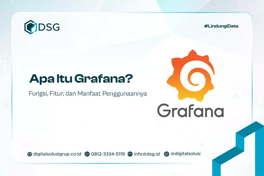 Apa Itu Grafana? Fungsi, Fitur, dan Manfaat Penggunaannya