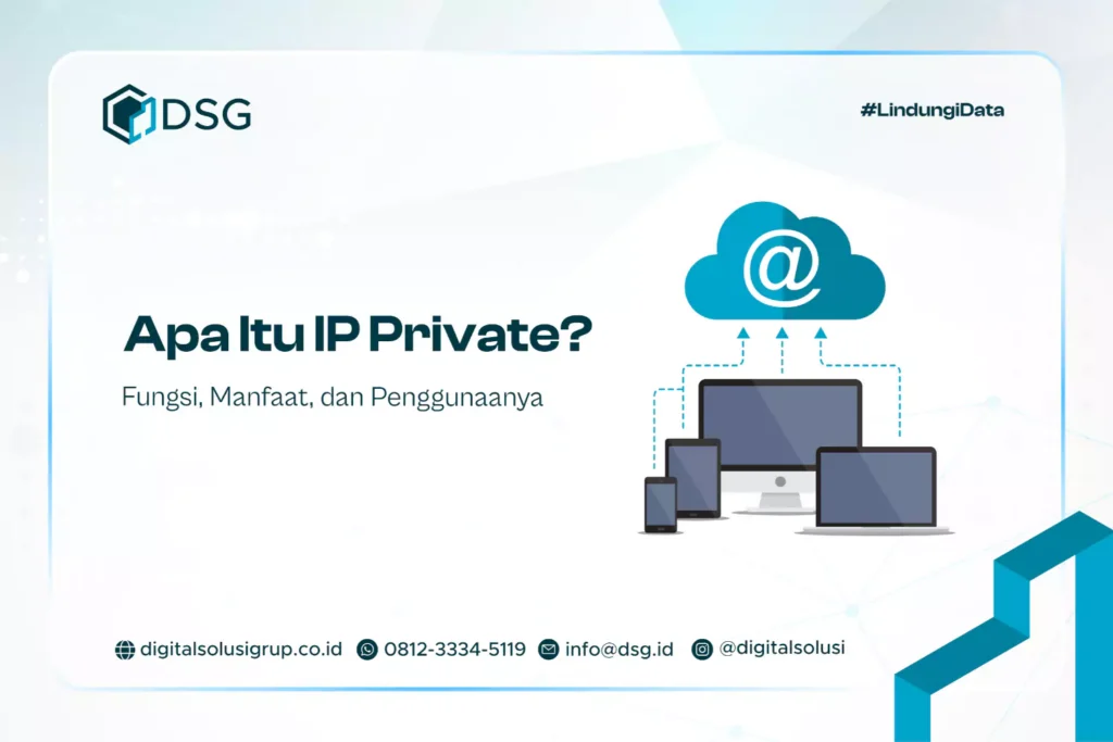 Apa Itu IP Private? Fungsi, Manfaat, dan Penggunaanya