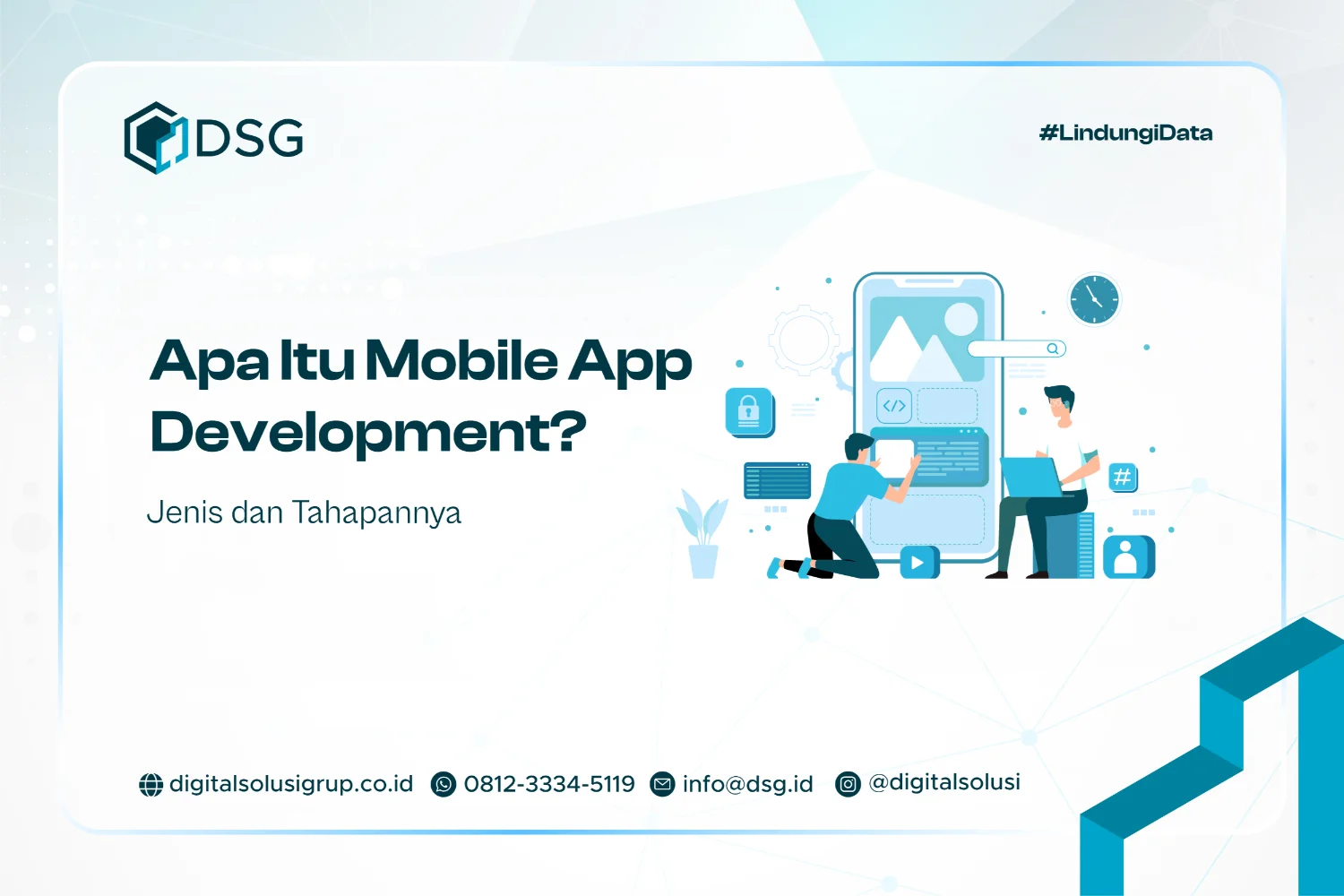 Apa Itu Mobile App Development? Jenis dan Tahapannya
