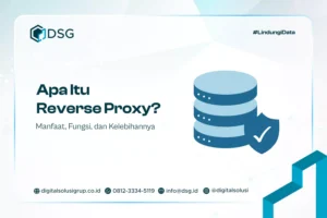 Apa Itu Reverse Proxy? Manfaat, Fungsi, dan Kelebihannya