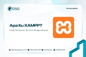 Apa Itu XAMPP? Fungsi, Komponen, dan Cara Menggunakannya