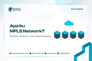 Apa itu MPLS Network? Manfaat, Komponen, dan Implementasinya