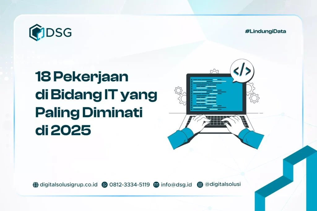 18 Pekerjaan di Bidang IT yang Paling Diminati di 2025