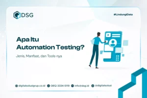 Apa Itu Automation Testing? Jenis, Manfaat, dan Tools-nya