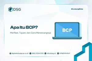 Apa Itu BCP? Manfaat, Tujuan, dan Cara Merancangnya