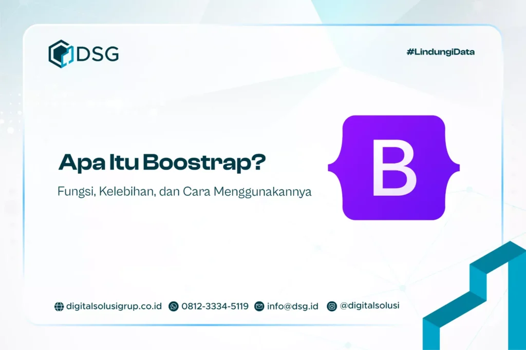 Apa Itu Bootstrap? Fungsi, Kelebihan, dan Cara Menggunakannya