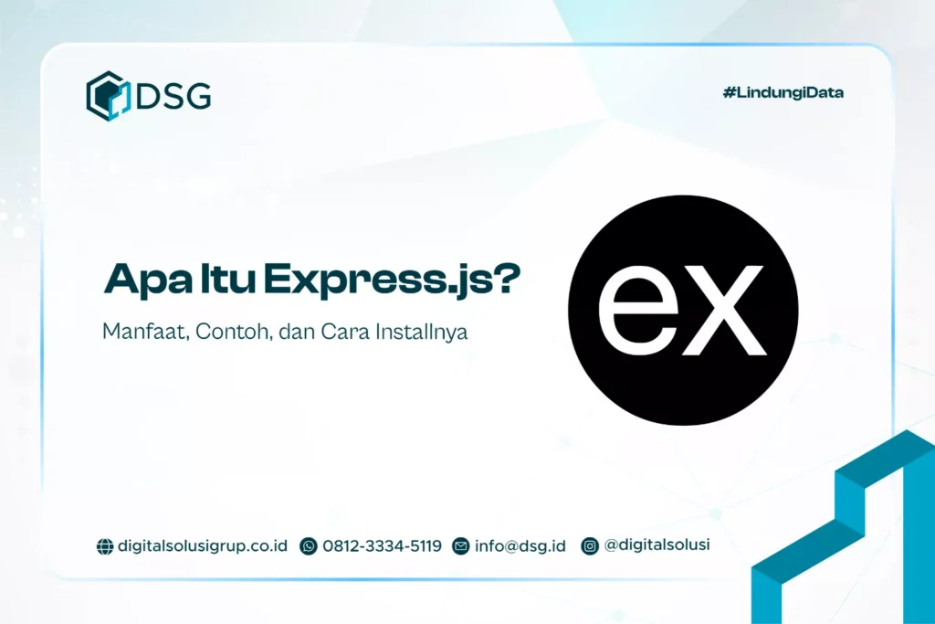 Apa Itu Express.js? Manfaat, Contoh, dan Cara Installnya