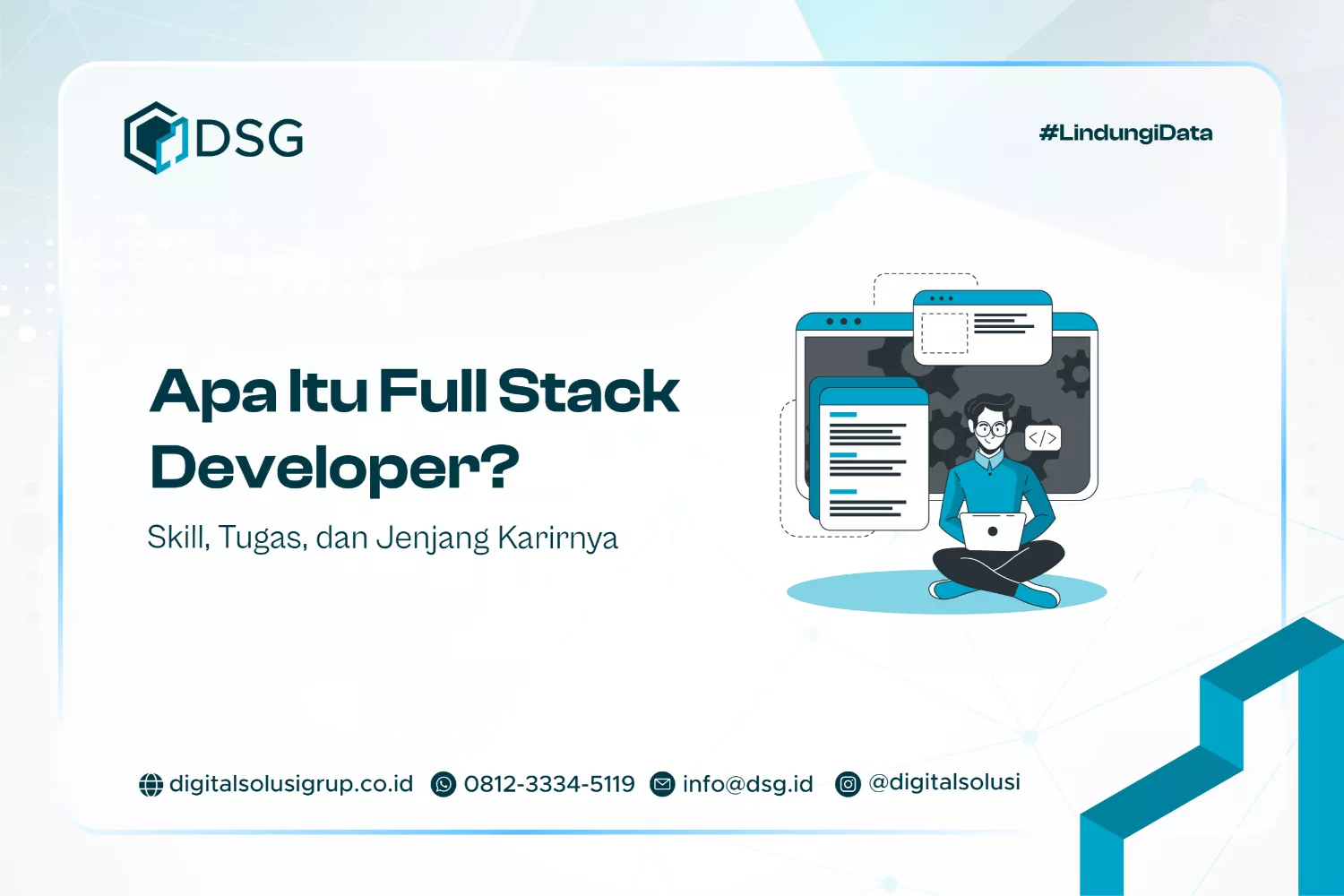 Apa Itu Full Stack Developer? Skill, Tugas, dan Jenjang Karirnya