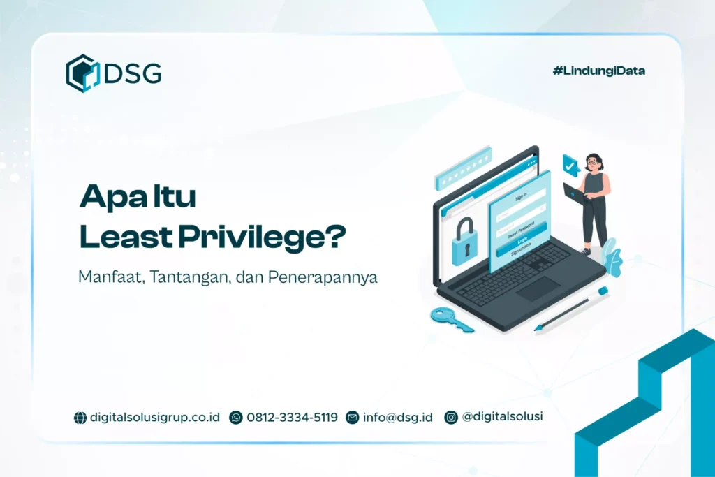 Apa Itu Least Privilege? Manfaat, Tantangan, dan Penerapannya