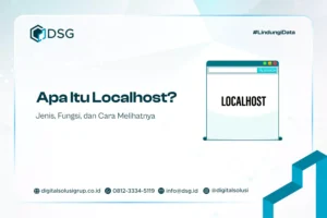 Apa Itu Localhost? Jenis, Fungsi, dan Cara Melihatnya