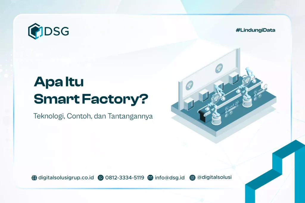 Apa Itu Smart Factory? Teknologi, Contoh, dan Tantangannya