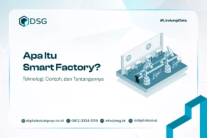 Apa Itu Smart Factory? Teknologi, Contoh, dan Tantangannya