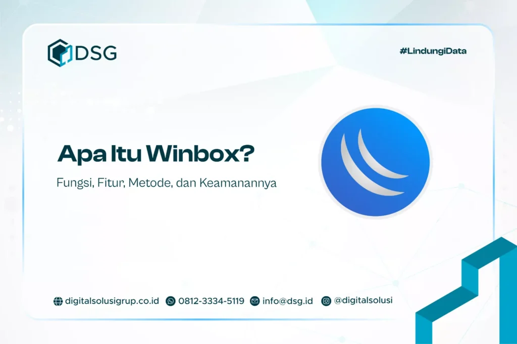 Apa Itu Winbox? Fungsi, Fitur, Metode, dan Keamanannya