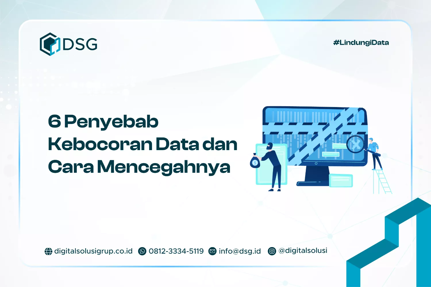 6 Penyebab Kebocoran Data dan Cara Mencegahnya