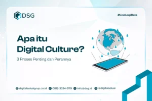 Apa itu Digital Culture? 3 Proses Penting dan Perannya