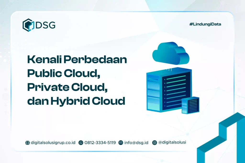 Kenali Perbedaan Public Cloud, Private Cloud, dan Hybrid Cloud