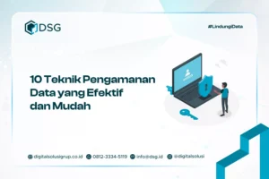 10 Teknik Pengamanan Data yang Efektif dan Mudah