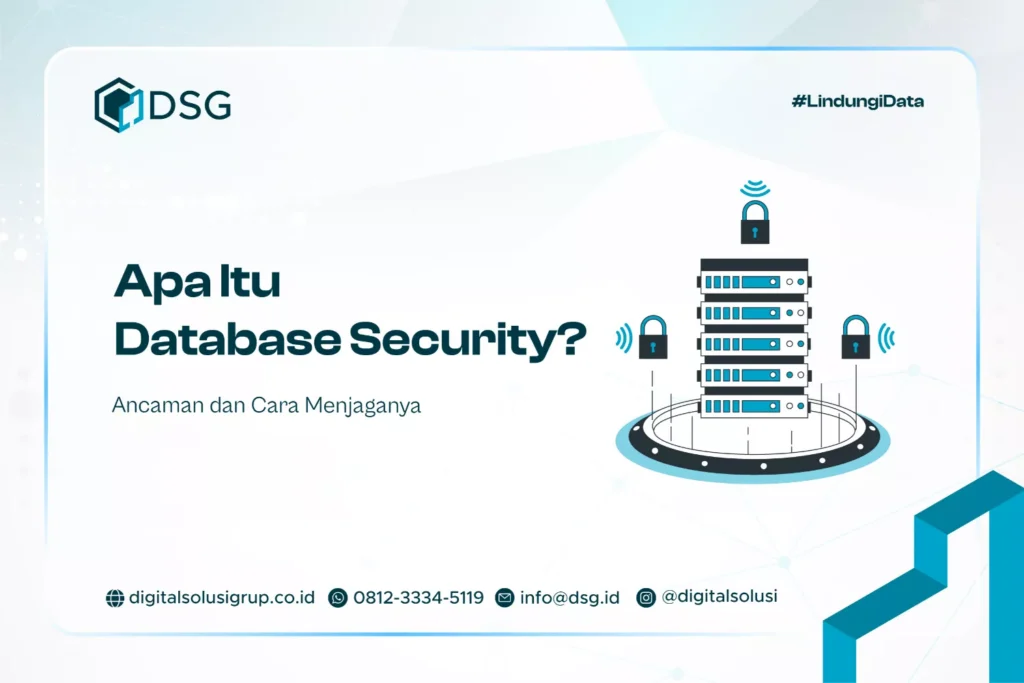Apa Itu Database Security? Ancaman dan Cara Menjaganya